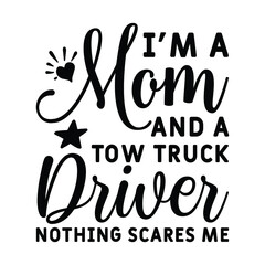 I'm A Mom & Tow Truck Driver Nothing Scares Me