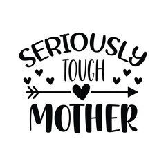 seriously tough mother