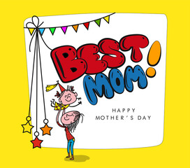 Happy Mother`s Day Vector Illustration background for Mother's Day. Best mom ever greeting card