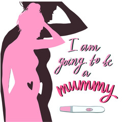Obraz na płótnie Canvas I am going to be a mummy. vector saying. Positive pregnancy test. I amgoing to be Planning baby and motherhood. Maternity quote sketch drawing colorful isolated . Motherhood poster, banner, t shirt, 