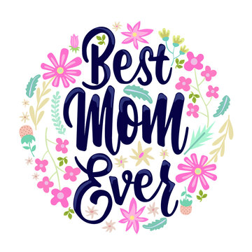 The best mom ever. Vector illustration. Flower and green. Happy mothets day. Spring