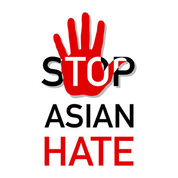 Stop Asian Hate, Hand Holding A Red Sign, Vector Illustration 