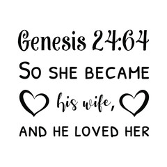  So she became his wife, and he loved her. Bible verse quote
