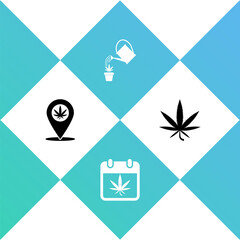 Set Location and marijuana, Calendar, Watering can and Marijuana or cannabis leaf icon. Vector