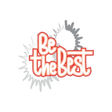 Vector image of the word motivation to be the best. The letters of the writing are red and on a white background. Suitable for use on t-shirts or greeting cards.