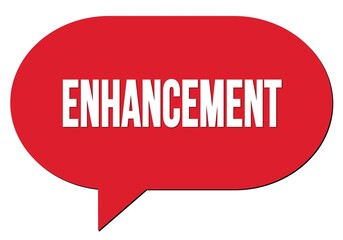 ENHANCEMENT text written in a red speech bubble