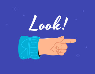 Look there is something important. Human hand pointing finger to the right side as a notification. Flat modern concept vector illustration for banners and promo pages on blue background
