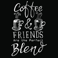 Coffee and Friends, are the perfect blend