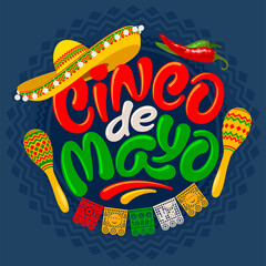 Cinco de Mayo graphic lettering. Unusual hand drawn calligraphy by brush. Decorated with traditional mexican sombrero, perforated paper flags and maracas. Circle pattern on blue background. Vector.