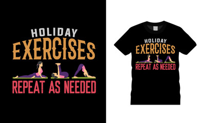 Holiday Exercises Repeat As Needed T shirt design, vector, apparel, eps 10, template, typography, exercises t shirt