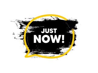 Just now symbol. Paint brush stroke in speech bubble frame. Special offer sign. Sale. Paint brush ink splash banner. Just now badge shape. Grunge black watercolor banner. Paintbrush frame. Vector