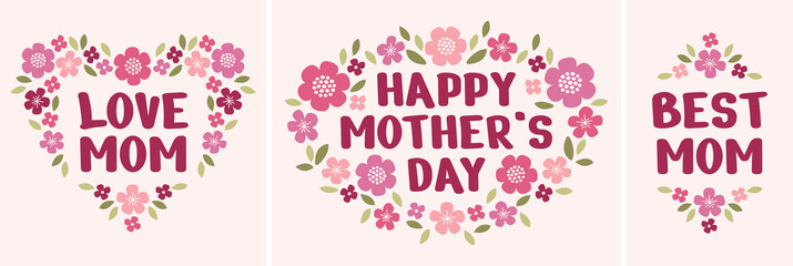 Set Happy Mother's Day, Love Mom and Best Mom, flower spring frame card vector illustration