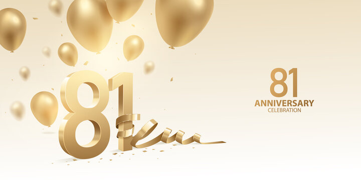 81st Anniversary celebration background. 3D Golden numbers with bent ribbon, confetti and balloons.