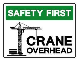 Safety First Crane Overhead Symbol Sign, Vector Illustration, Isolate On White Background Label .EPS10
