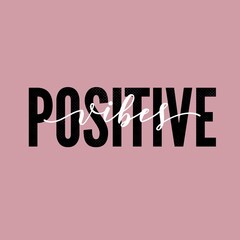 Positive Vibes beautiful modern calligraphy lettering over light pink background