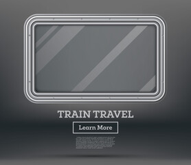 Train Travel. Tourism Concept. Empty Train Window on Gray Background.