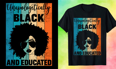 Unapologetically Black and educated. vector print t-shirt design