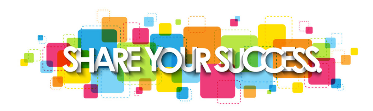 SHARE YOUR SUCCESS. colorful vector typography banner isolated on white background