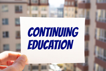 Text sign showing Continuing Education