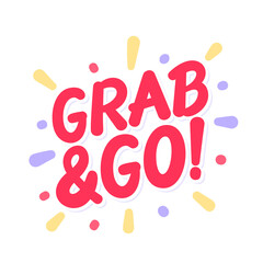Grab and Go. Vector lettering banner. Vector illustration.