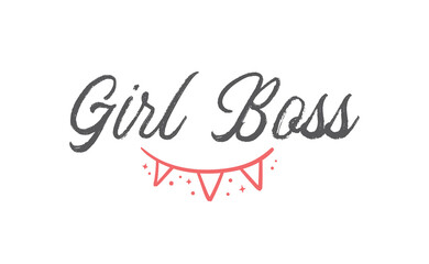 Girl boss quote with handdrawn lettering. Vector motivational poster.