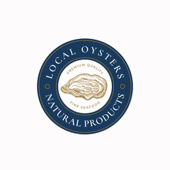 Local Oysters Abstract Vector Sign, Symbol or Logo Template. Hand Drawn Mollusc Shell Sketch Illustration with Premium Retro Typography in a Frame Badge. Vector Emblem Concept. Isolated