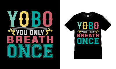 YOBO You Only Breath Once t shirt, vector, eps 10, apparel, template, element, typography, vintage,  swimming t shirt design