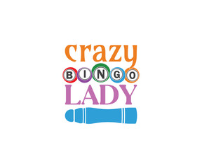 Crazy bingo lady, Funny Bingo Quote, Bingo Cutting File, Bingo shirt design vector, Bingo typography, gift for bingo player, Bingo lover svg