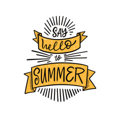 Say hello to summer. Hand drawn colorful lettering phrase. Vector illustration.