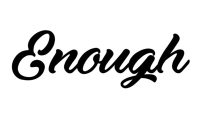 Enough, Positive Vibes, Typography for print or use as poster, card, flyer or T Shirt