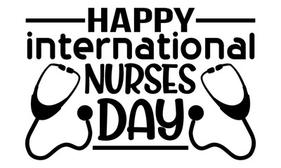 Happy international nurses day typography quotes design vector