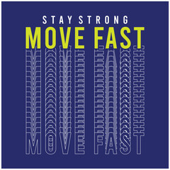 move fast typography . T shirt graphics vectors