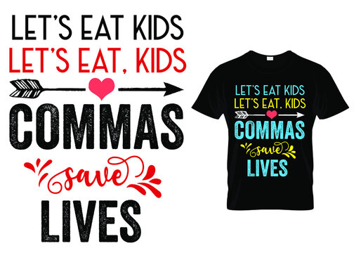 Teacher T Shirt Design Quote - Commas Save Lives. Funny Teacher Quotes And Sayings.