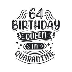 It's my 64 Quarantine birthday. 64 years birthday celebration in Quarantine.