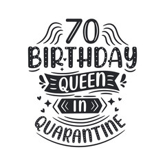 It's my 70 Quarantine birthday. 70 years birthday celebration in Quarantine.
