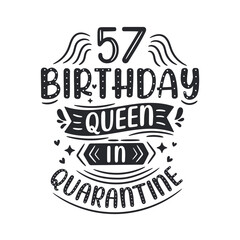 It's my 57 Quarantine birthday. 57 years birthday celebration in Quarantine.