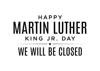 Obraz premium Martin Luther King Jr. Day, MLF Day, Martin Luther King Text, National Holiday, United States Holiday, Business Closure, We Will Be Closed Sign, Vector Text Typography Illustration Sign Background