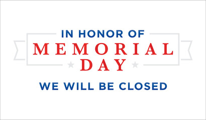 Happy Memorial Day Background, Memorial Day Sign, Memorial Day We Are Closed, We Are Closed Sign, Labor Day Sign, Closed Sign For Business Vector Illustration Background