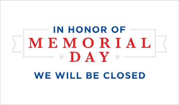 Happy Memorial Day Background, Memorial Day Sign, Memorial Day We Are Closed, We Are Closed Sign, Labor Day Sign, Closed Sign For Business Vector Illustration Background