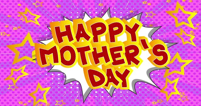 4k animated Happy Mother's Day cartoon text. Celebrating holidays event related words, quote on colorful comic book speech bubble background. Poster, banner, template animation.