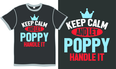 keep calm and let poppy handle it, beautiful gift for poppy, illustration design