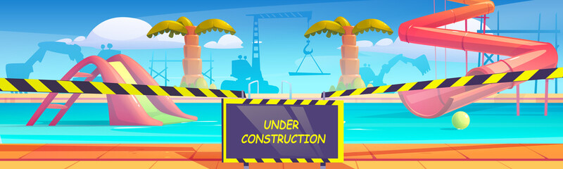 Aqua park under reconstruction. Repair of aquapark with swimming pool, water slides and palms. Vector cartoon illustration of construction site with barrier tape, crane and excavator