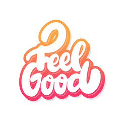 Feel Good. Vector handwritten lettering banner.