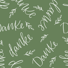 Botanical seamless pattern with Danke word, which means Thank you in German language. Natural moss green, eco friendly product packaging repeat design.