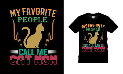 My Favorite People Call Me Cat Mom T shirt design, vector, apparel, eps 10, template, vintage, mother t shirt design