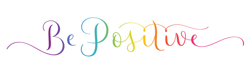 BE POSITIVE colorful vector brush calligraphy banner isolated on white background