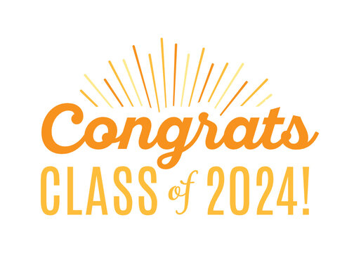 Congratulations Class of 2024, Class of 2024, High School Commencement, College Commencement, University Graduate, University Commencement, Year of 2024, Graduation Ceremony, Vector Text Illustration