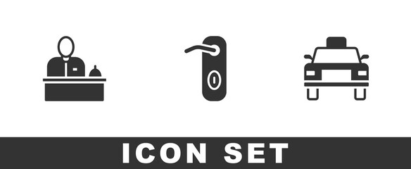 Set Hotel reception desk, Door handle and Taxi car icon. Vector