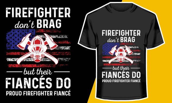 Firefighter don't brag but their finaces do, fire fighter tshirt, 
