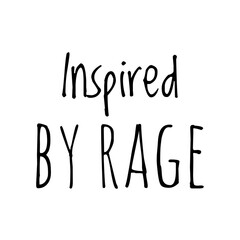 Fototapeta na wymiar ''Inspired by rage'' Quote Illustration
